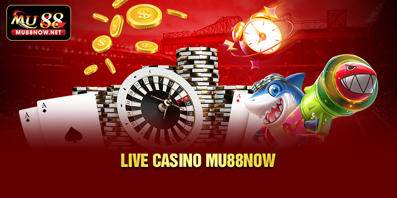 Live casino MU88NOW