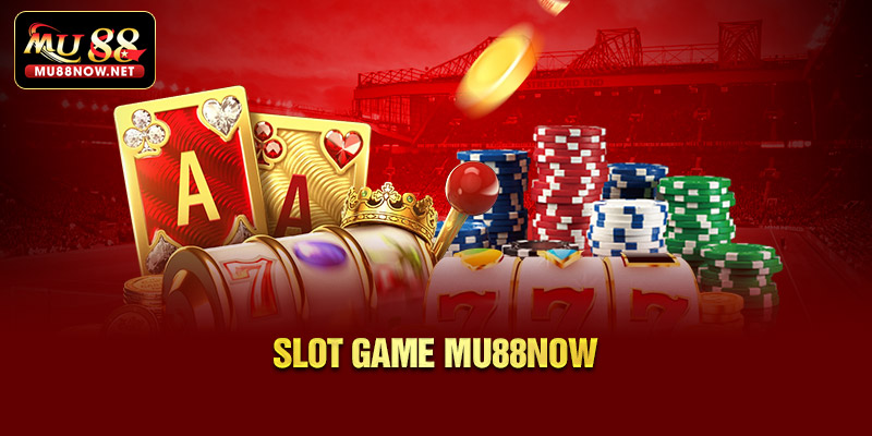 Slot game MU88NOW