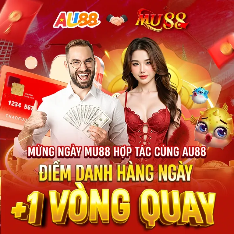 Mừng ngày MU88 hợp tác cùng AU88 điểm danh hàng ngày cộng 1 vòng quay